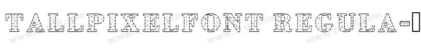 TallPixelFont Regula字体转换 TallPixelFont Regula字体转换
